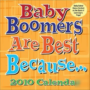New baby boomers are best because 2010 calendar 