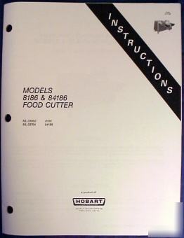 Hobart food cutter models 8186 & 84186 instruction book
