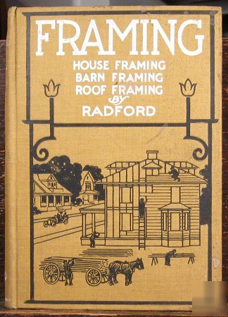 1909 radford book on framing houses, barns, roofs