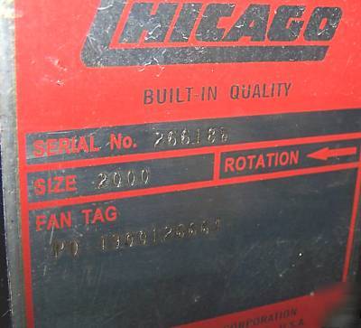 Chicago 25 hp motor 316 blower 204N525 size 2000 23-1/4
