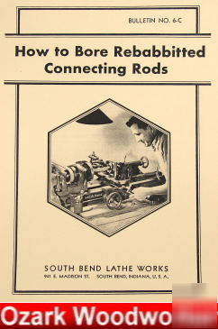South bend how to bore connecting rods manual