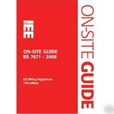 Iee on-site guide 17TH edition bs 7671:2008