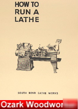South bend how to run a lathe manual 1950S-late 1900