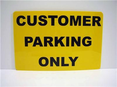 Customer parking only sign 3MM rigid plastic