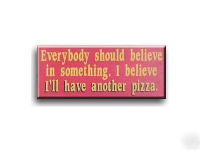I believe i'll have another pizza - wood pub sign
