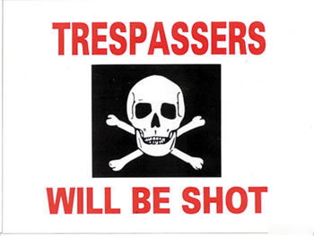 Trespassers will be shot aluminum sign