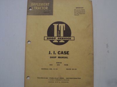 Case 500,600,900B tractors repair, overhaul manual