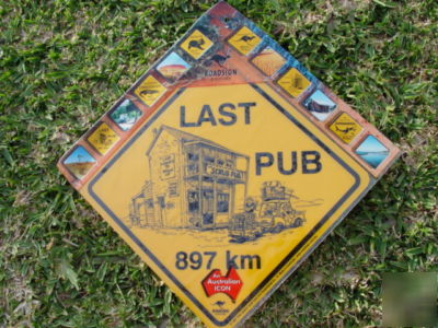New souvenir roadsign from australia last pub