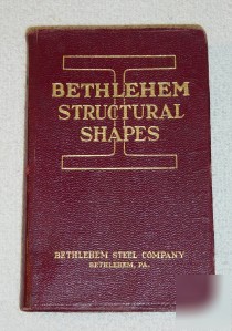 Bethlehem steel structural shapes 1928 catalogue (nice)