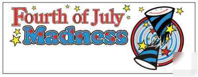 4TH of july madness vinyl sign banner 4 ft x 10 ft 