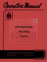 Farmall international 300 utility operators manual ih