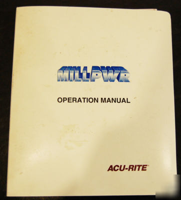 Acu-rite millpwr 3 axis operation & programming manual