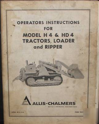 Allis chalmers model H4 & HD4 tractors, loaders rippers